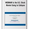 WEBINAR Is the U.S. Stock Market Going to Collapse