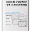 Trading The Crypto Market With The Wyckoff Method