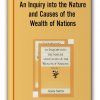 An Inquiry Into the Nature and Causes of the Wealth of Nations