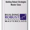 Bettertraderacademy - Building Robust Strategies Master Class
