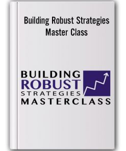 Bettertraderacademy - Building Robust Strategies Master Class