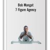 Bob Mangat - 7 Figure Agency