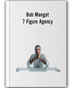 Bob Mangat - 7 Figure Agency
