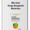 Mike Green - Change Management Masterclass