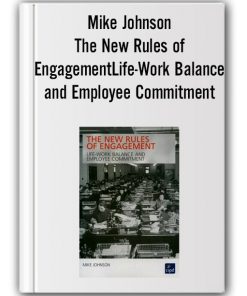 Mike Johnson - The New Rules of Engagement Life-Work Balance and Employee Commitment
