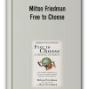 Milton Friedman - Free to Choose