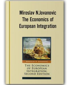 Miroslav N.Jovanovic - The Economics of European Integration