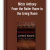 Mitch Anthony - From the Boiler Room to the Living Room