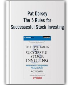 Pat Dorsey - The 5 Rules for Successesful Stock Investing