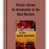 Patrick J.Brown - An Introduction to the Bond Markets