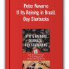 Peter Navarro - If its Raining in Brazil, Buy Starbucks