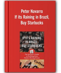 Peter Navarro - If its Raining in Brazil, Buy Starbucks