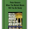 Peter Navarro - When The Market Moves Will You Be Ready