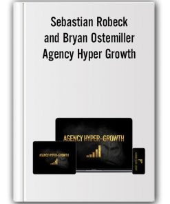 Sebastian Robeck and Bryan Ostemiller - Agency Hyper Growth