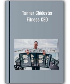 Tanner Chidester - Fitness CEO