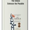 The Choice - Embrace the Possible