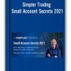 Small Account Secrets 2021
