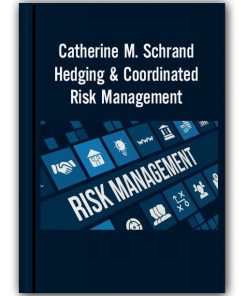 Catherine M. Schrand - Hedging & Coordinated Risk Management