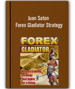 Juan Saton - Forex Gladiator Strategy