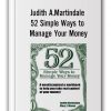 Judith A.Martindale - 52 Simple Ways to Manage Your Money