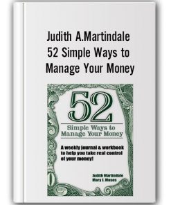 Judith A.Martindale - 52 Simple Ways to Manage Your Money