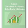 K.Anand - The Science of Automatic Option Profits & Addendum-min