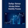 Shafiqur Rahman - Intraday Return Volatility Process