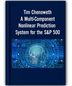 Tim Chenoweth - A Multi-Component Nonlinear Prediction System for the S&P 500