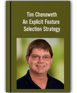 Tim Chenoweth - An Explicit Feature Selection Strategy