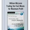 William Mclaren – Trading The Fast Moves For Maximum Profit