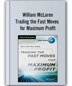 William Mclaren – Trading The Fast Moves For Maximum Profit