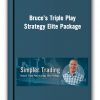 Bruces Triple Play Strategy Elite Package Thumbnails