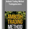 Ambush Trading Method Tradingeducators Thumbnails