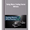 Swing Macro Trading Course – Bkforex Thumbnail