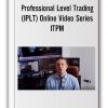 Professional Level Trading (iplt) Online Video Series Thumbnails