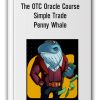 The Otc Oracle Course – Simple Trade – Penny Whale Thumbnails