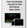 Power Play Workshop Featuring The Power Shift Indicator Thumbnails