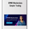 DPMR Masterclass by Simpler Trading