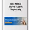 Small Account Secrets Blueprint by Simplertrading