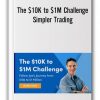 The $10K to $1M Challenge by Simpler Trading