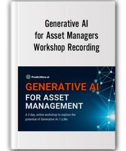 Generative AI for Asset Managers Workshop Recording - Predictnow by Dr. Ernest Chan