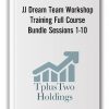 JJ Dream Team Workshop Training Full Course Bundle Sessions 1-10 by TplusTwoHoldings