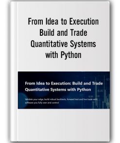 from-idea-to-execution-build-and-trade-quantitative-systems-with-python