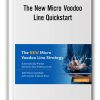 the-new-micro-voodoo-line-quickstart